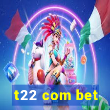 t22 com bet